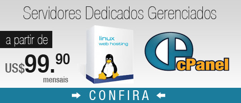 Servidores Dedicados Linux cPanel Gerenciados a partir de US$ 99.90 mensais