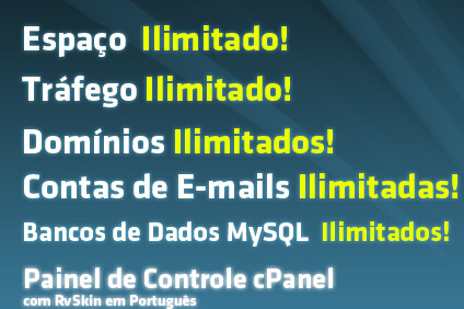 Hospedagem com Espa�o ilimitado + Tr�fego ilimitado + Dom�nios ilimitados + Contas de Emails ilimitadas + Bancos de dados MySQL ilimitados por apenas R$ 20,00 mensais.